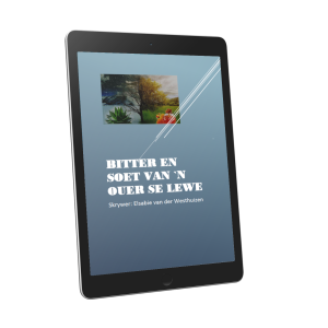 Bitter en Soet van 'n Ouer se Lewe - EBoek - Deur Elsabie van der Westhuizen