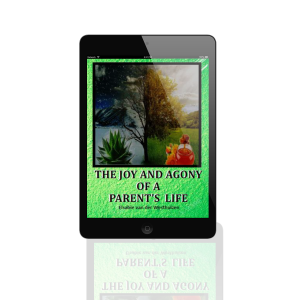 The Joy and Agony of A Parent - EBook - By Elsabie van der Westhuizen
